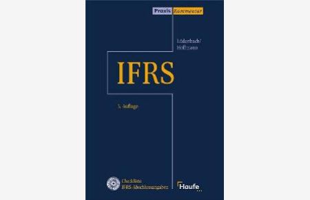 Haufe IFRS-Kommentar. International Accounting Standards (Gebundene Ausgabe) von Norbert Lüdenbach Wolf-Dieter Hoffmann Michael Bernhard