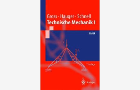 Technische Mechanik: Band 1: Statik (Springer-Lehrbuch) von Dietmar Gross (Autor), Werner Hauger (Autor), Walter Schnell (Autor) Ingenieurwesen Statik Mechanikkurse Ingenieurstudenten