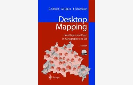 Desktop Mapping: Grundlagen und Praxis in Kartographie und GIS [Gebundene Ausgabe] von Gerold Olbrich (Autor) Michael Quick (Autor), Jürgen Schweikart