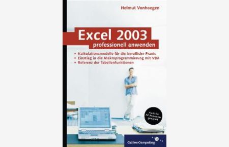 Excel 2003 professionell anwenden: Kalkulationsmodelle für die berufliche Praxis, Referenz der Tabellenfunktionen, Einstieg in VBA (Galileo Computing) [Gebundene Ausgabe] von Helmut Vonhoegen