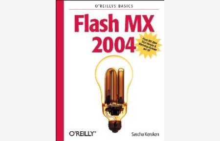 Flash MX 2004. Ein praktischer Einstieg. Mit CD. von Sascha Kersken