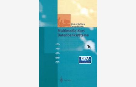 Multimedia-Kurs Datenbanksysteme, mit CD-ROM (Gebundene Ausgabe) von Werner Kiessling Gerhard Köstler