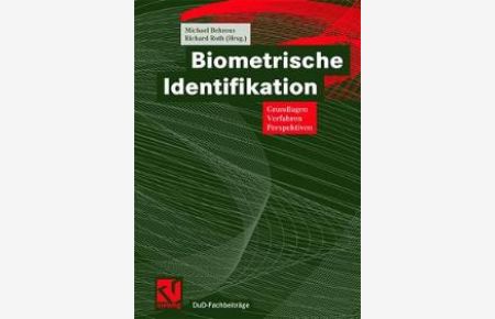 Biometrische Identifikation . Grundlagen, Verfahren, Perspektiven (Gebundene Ausgabe) von Michael Behrens