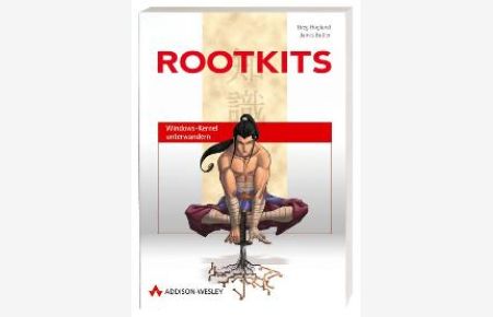 Rootkits. Das Standardwerk zu Funktionsweise, Entwicklung und Entdeckung von Rootkits für Windows 2000/XP. von Greg Hoglund (Autor), James Butler