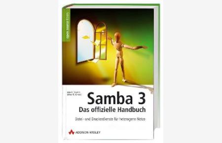 Samba 3 - das offizielle Handbuch. Datei- und Druckerdienste für heterogene Netze (Gebundene Ausgabe) von John H. Terpstra (Autor), Jelmer R. Vernooij