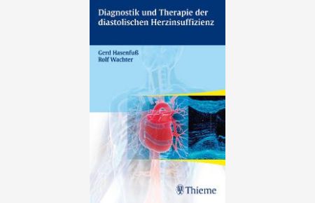 Diagnostik und Therapie der diastolischen Herzinsuffizienz von Gerd Hasenfuss (Autor), Rolf Wachter