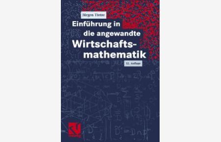Einführung in die angewandte Wirtschaftsmathematik von Jürgen Tietze