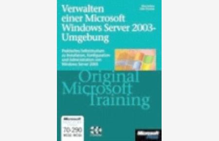 Verwalten und Warten einer Microsoft Windows Server 2003-Umgebung. Original Microsoft Training. MCSE / MCSA Examen 70-290. (Gebundene Ausgabe) von Dan Holme (Autor), Orin Thomas