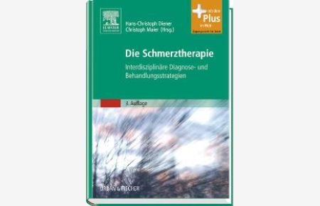 Die Schmerztherapie: Interdisziplinäre Diagnose- und Behandlungsstrategien - mit Zugang zum Elsevier-Portal (Gebundene Ausgabe) von Hans-Christoph Diener