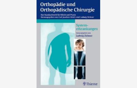 Orthopädie und orthopädische Chirurgie : Stoffwechel- und Systemerkrankungen (Gebundene Ausgabe) von Carl J. Wirth (Autor), Ludwig Zichner