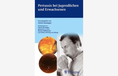 Pertussis bei Jugendlichen und Erwachsenen von Ulrich Heininger (Autor), Johannes G. Liese (Autor), Marion Riffelmann (Autor), Carl-Heinz Wirsing von König