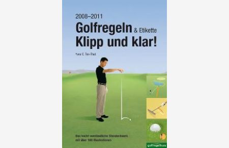 Golfregeln & Etikette: Klipp und klar! [Gebundene Ausgabe] von Yves C. Ton-That (Autor), Yves C. Ton- That