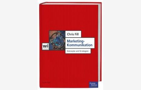 Marketing-Kommunikation . Konzepte und Strategien von Chris Fill