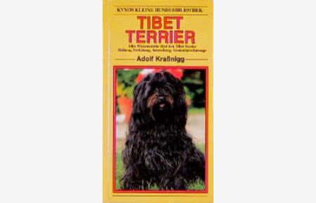 Tibet Terrier (Gebundene Ausgabe) von Adolf Kraßnigg Hütehund Familienhund Fellpflege Rasse Tibis Le Terrier du Tibet Tibetian Terrier