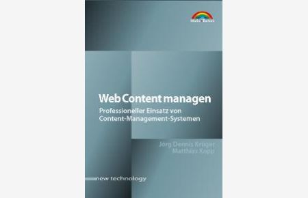 Web Content managen . Professioneller Einsatz von Content-Management-Systemen (Gebundene Ausgabe) von Jörg Dennis Krüger (Autor), Matthias Kopp