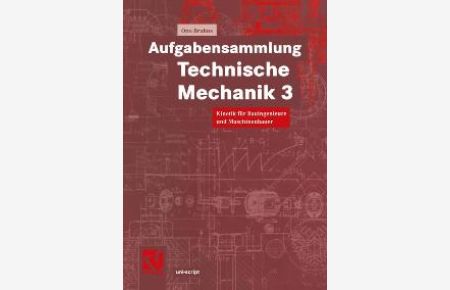 Aufgabensammlung Technische Mechanik, Bd. 3, Kinetik von Otto T. Bruhns