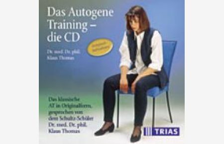 Das Autogene Training. CD Das klassische AT in Originalform, gesprochen von dem Schultz-Schüler Dr. med. Dr. phil. Klaus Thomas [Audiobook] [Audio CD] von Klaus Thomas