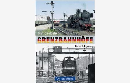 Deutsch-deutsche Grenzbahnhöfe [Gebundene Ausgabe] von Bernd Kuhlmann