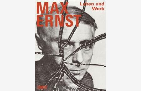 Max Ernst. Leben und Werk in Bildern und Dokumenten [Gebundene Ausgabe] von Werner Spies
