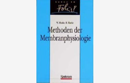 Methoden der Membranphysiologie von Wolfgang Hanke (Autor), Rainer Hanke