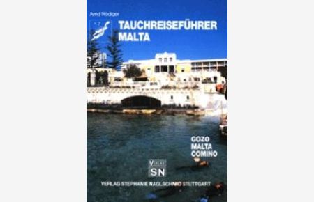 Tauchreiseführer, Bd. 5, Malta mit Gozo und Comino von Arnd Rödiger