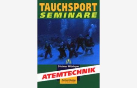 Tauchsport- Seminare. Atemtechnik von Dietmar Mitzinger