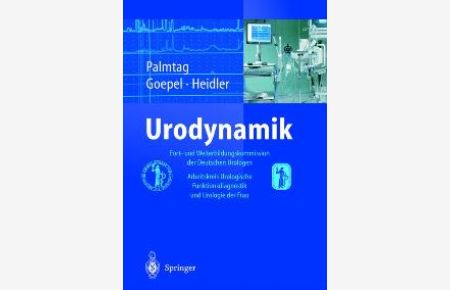 Urodynamik [Gebundene Ausgabe] Hans Palmtag (Herausgeber), Mark Goepel (Herausgeber), Helmut Heidler