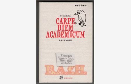 Carpe Diem Academicum B. A. f. H. III. Satirische Kurzgeschichten aus der Reihe: Bastard Assistant from Hell.