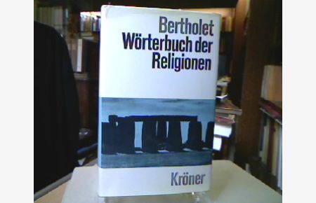 Wörterbuch der Religionen.   - Begr. von Alfred Bertholet in Verbindung mit Hans Freiherrn von Campenhausen, Kröners Taschenausgabe ; Bd. 125.