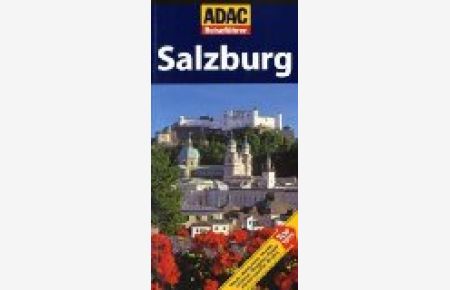 Salzburg.   - von Renate Möller. [Red.-Leitung: Dagmar Walden. Aktualisierung: Christian Noß], ADAC-Reiseführer
