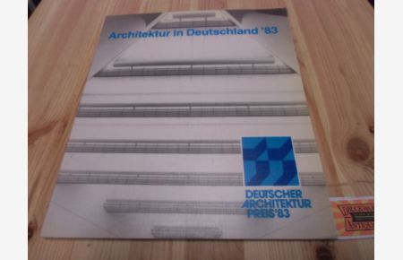 Architektur in Deutschland '83[dreiundachtzig] : Dt. Architekturpreis 1983.   - hrsg. von Ruhrgas-AG, Essen.