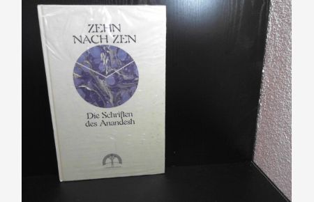 Zehn nach Zen : wirkliche Kurzgeschichten und ein paar wirklich kurze Geschichten ; die Schriften des Anandesh.   - [hrsg. von Fatma C. de Greeuw]