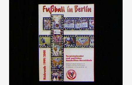 Fußball in Berlin. Rückrunde 1999/2000.   - Terminkalender und amtliches Anschriften-Verzeichnis.