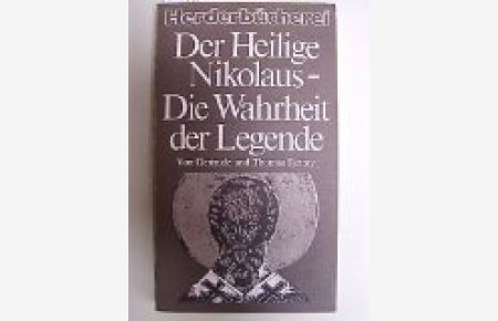 Der heilige Nikolaus - die Wahrheit der Legende.   - von Gertrude u. Thomas Sartory, Herderbücherei ; 897