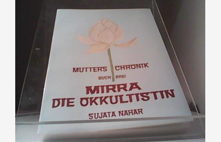 Die Mutter. Die Biographie: Mutters Chronik, Bd. 3, Mirra die Okkultistin