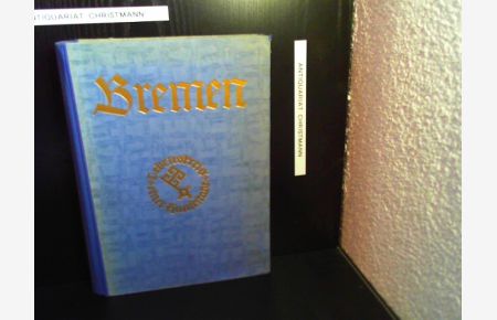 Bremen : Lebenskreis einer Hansestadt.   - Hrsg. v. H. Knittermeyer ; D. Steilen