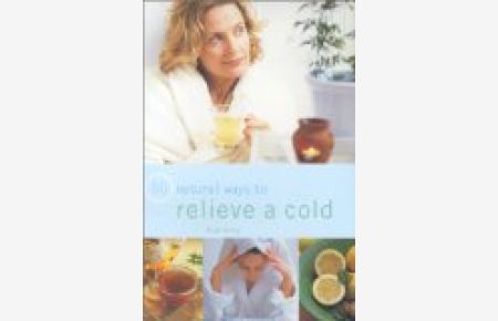 50 Natural Ways to Relieve a Cold