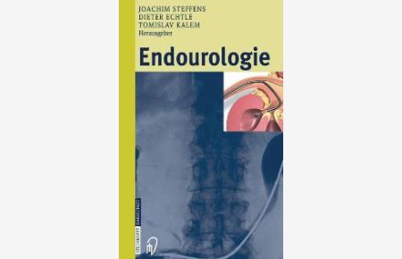 Endourologie [Gebundene Ausgabe] von Joachim Steffens (Herausgeber), Dieter Echtle (Herausgeber), Tomislav Kalem