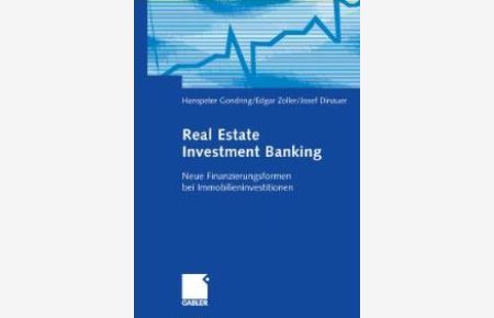 Real Estate Investment Banking [Gebundene Ausgabe] von Hanspeter Gondring (Autor), Edgar Zoller (Autor), Josef Dinauer
