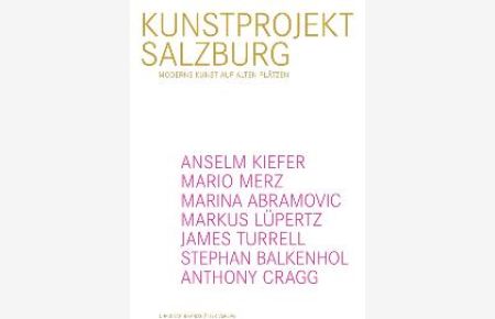 Kunstprojekt Salzburg: Moderne Kunst auf alten Plätzen [Gebundene Ausgabe] von Salzburg Foundation