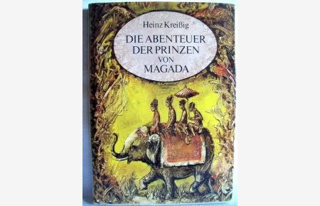 Die Abenteuer der Prinzen von Magada  - Neu erzählt von Heinz Kreißig u. mit Bildern vers. von Horst Bartsch. [Der Nacherzählung liegt d. Übers. von Johannes Hertel zugrunde]
