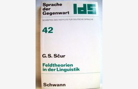 Feldtheorien in der Linguistik; 42  - G. S. Scur. [Übers.: V. N. Jerchov]