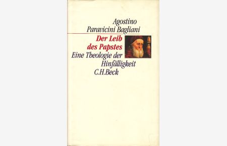 Der Leib des Papstes.   - Eine Theologie der Hinfälligkeit. Aus dem Italienischen übersetzt von Ansgar Wildermann.