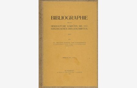 Bibliographie der im Herzogtume Kärnten bis 1910 erschienenen Druckschriften.