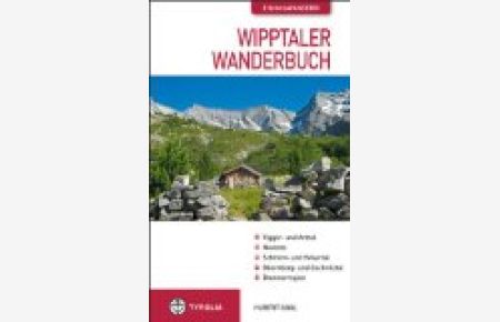 Das Wipptaler Wanderbuch : Viggar- und Arztal, Navistal, Schmirn- und Valsertal, Obernberg- und Gschnitztal, Brennerregion.   - ErlebnisWandern