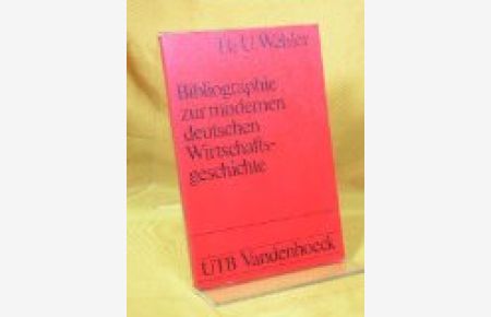 Bibliographie zur modernen deutschen Wirtschaftsgeschichte. 18. - 20. Jahrhundert.