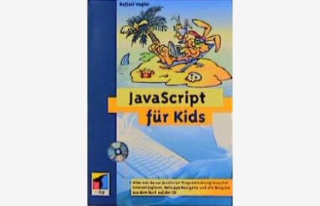 JavaScript für Kids, mit CD-ROM von Raffael Vogler