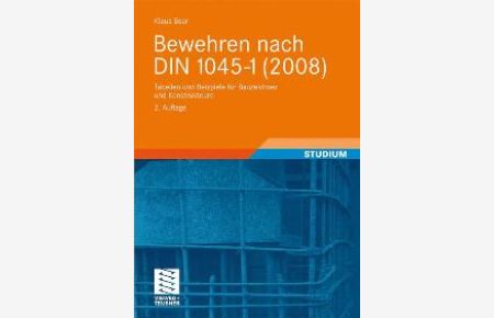 Bewehren nach DIN 1045-1 (2008): Tabellen und Beispiele für Bauzeichner und Konstrukteure von Klaus-Gerhard-Werner Beer