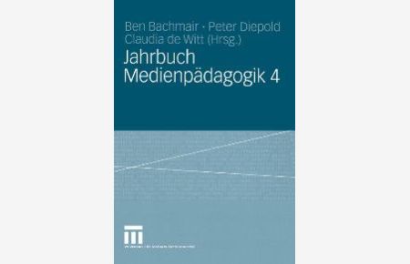 Jahrbuch Medienpädagogik 4 von Ben Bachmair (Autor), Peter Diepold (Autor), Claudia de Witt