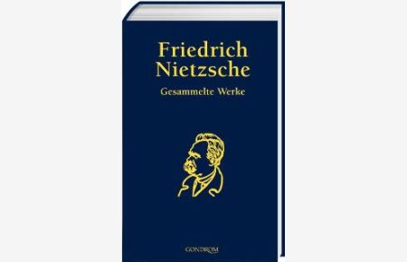 Friedrich Nietzsche: Gesammelte Werke (Gebundene Ausgabe) von Walther Linden, Wolfgang Deninger